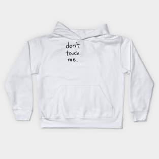 don't touch me Kids Hoodie